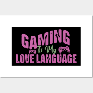 Gaming Is My Love Language Posters and Art